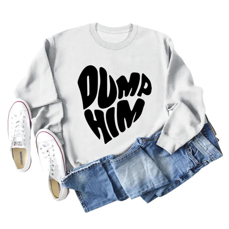 DUMP HIM Letters Loose Bottomed Long Sleeved Sweater Women