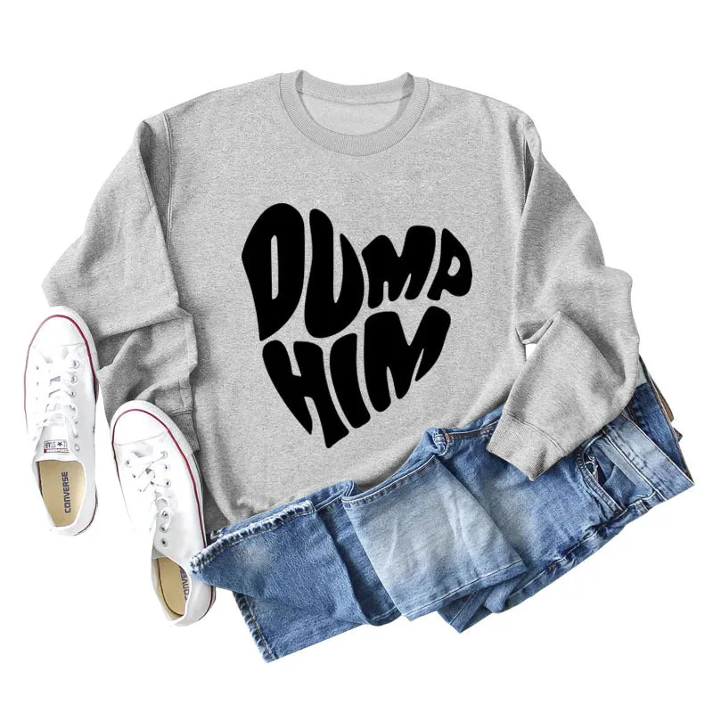 DUMP HIM Letters Loose Bottomed Long Sleeved Sweater Women