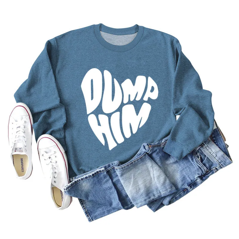 DUMP HIM Letters Loose Bottomed Long Sleeved Sweater Women