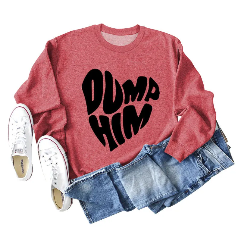 DUMP HIM Letters Loose Bottomed Long Sleeved Sweater Women