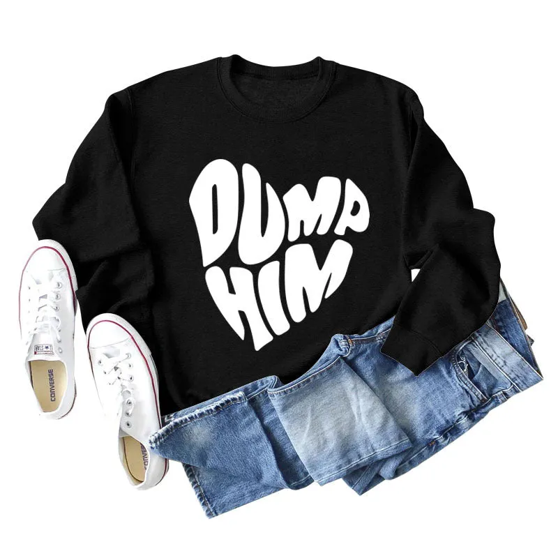 DUMP HIM Letters Loose Bottomed Long Sleeved Sweater Women