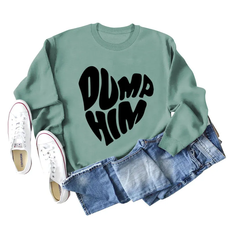 DUMP HIM Letters Loose Bottomed Long Sleeved Sweater Women