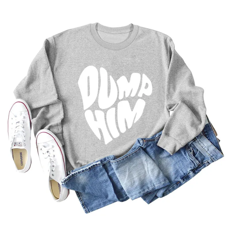 DUMP HIM Letters Loose Bottomed Long Sleeved Sweater Women
