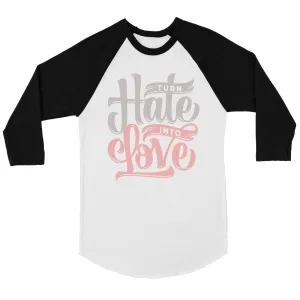 Hate Turn Love Womens Baseball Tee