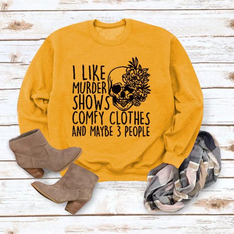I LIKE MURDER SHOWS Round Neck Tops Printed Loose Sweatshirt