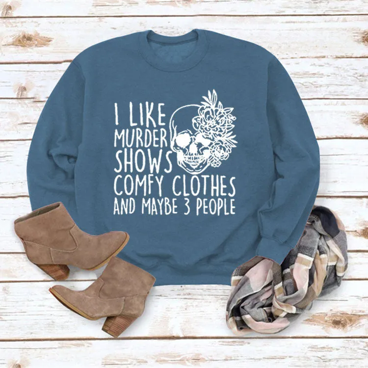 I LIKE MURDER SHOWS Round Neck Tops Printed Loose Sweatshirt