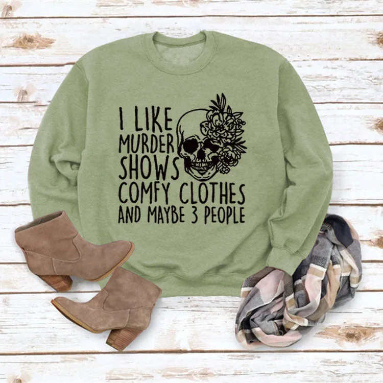 I LIKE MURDER SHOWS Round Neck Tops Printed Loose Sweatshirt